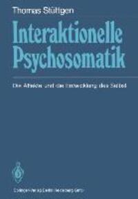 Cover: 9783540154693 | Interaktionelle Psychosomatik | Thomas Stüttgen | Taschenbuch | xii