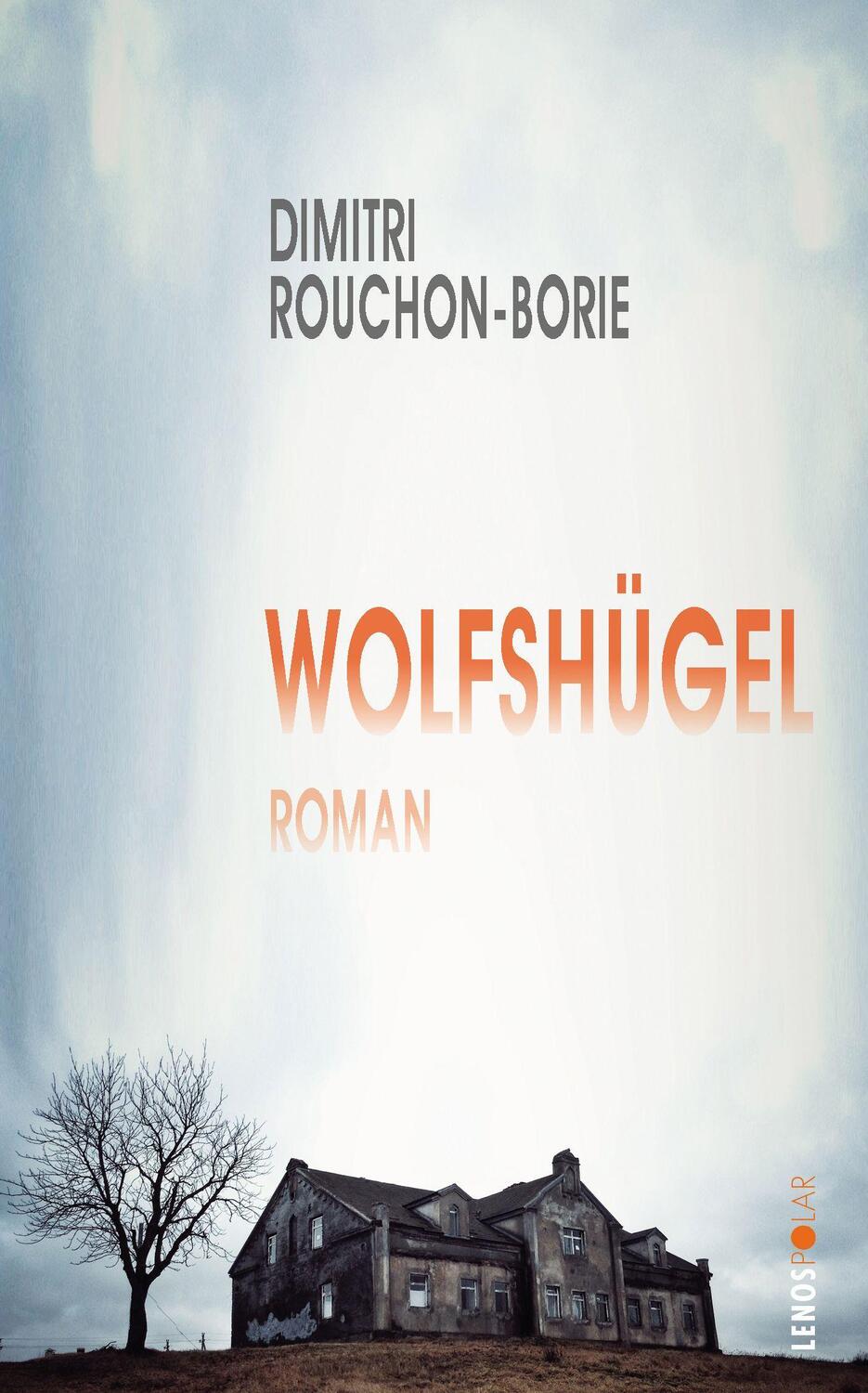 Cover: 9783039250264 | Wolfshügel | Roman | Dimitri Rouchon-Borie | Buch | Lenos Polar | 2023