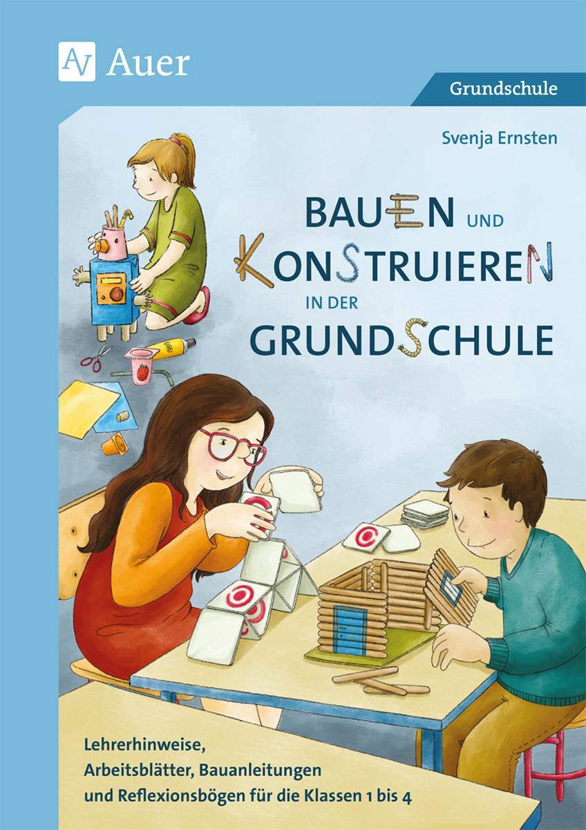 Cover: 9783403083528 | Bauen und Konstruieren in der Grundschule | Svenja Ernsten | Broschüre