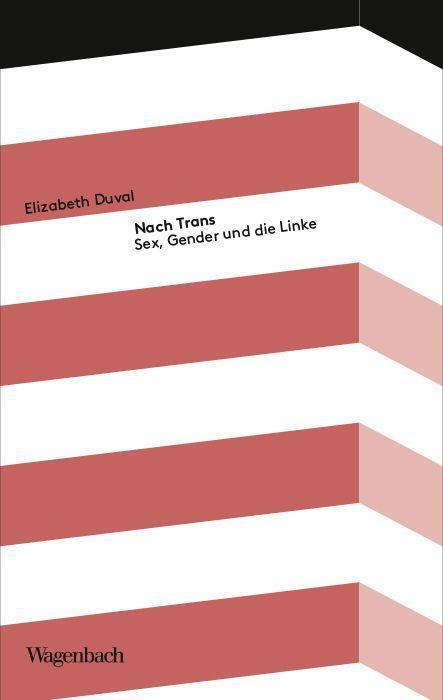Cover: 9783803151957 | Nach Trans | Sex, Gender und die Linke | Elizabeth Duval | Taschenbuch