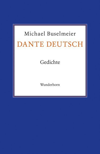 Cover: 9783884234037 | Dante deutsch | Gedichte | Michael Buselmeier | Buch | 98 S. | Deutsch