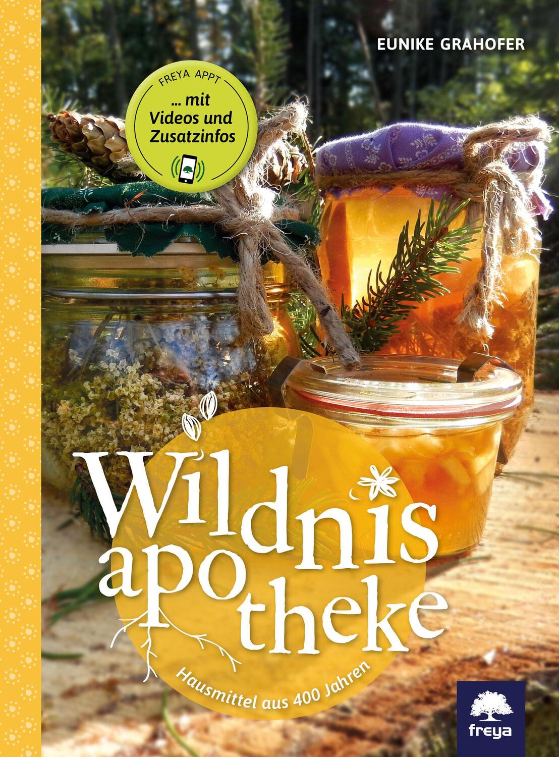 Cover: 9783990253328 | Wildnisapotheke | Hausmittel aus 400 Jahren | Eunike Grahofer | Buch