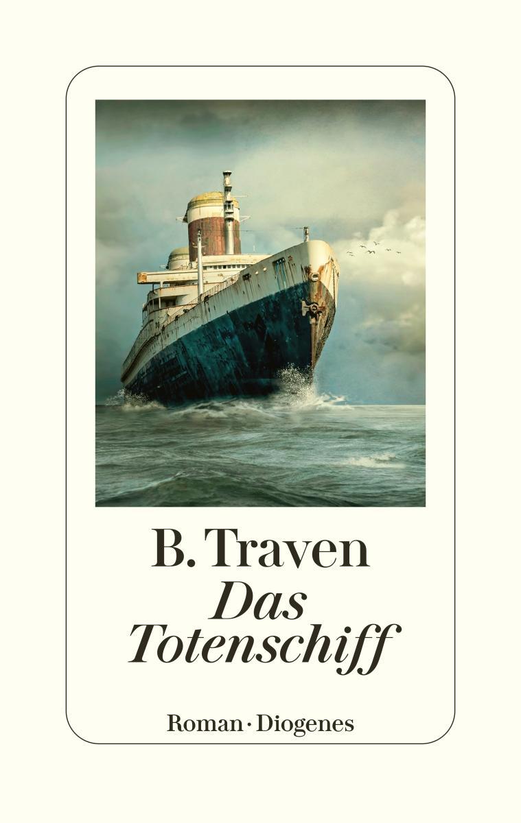 Cover: 9783257072693 | Das Totenschiff | B. Traven | Buch | 416 S. | Deutsch | 2023
