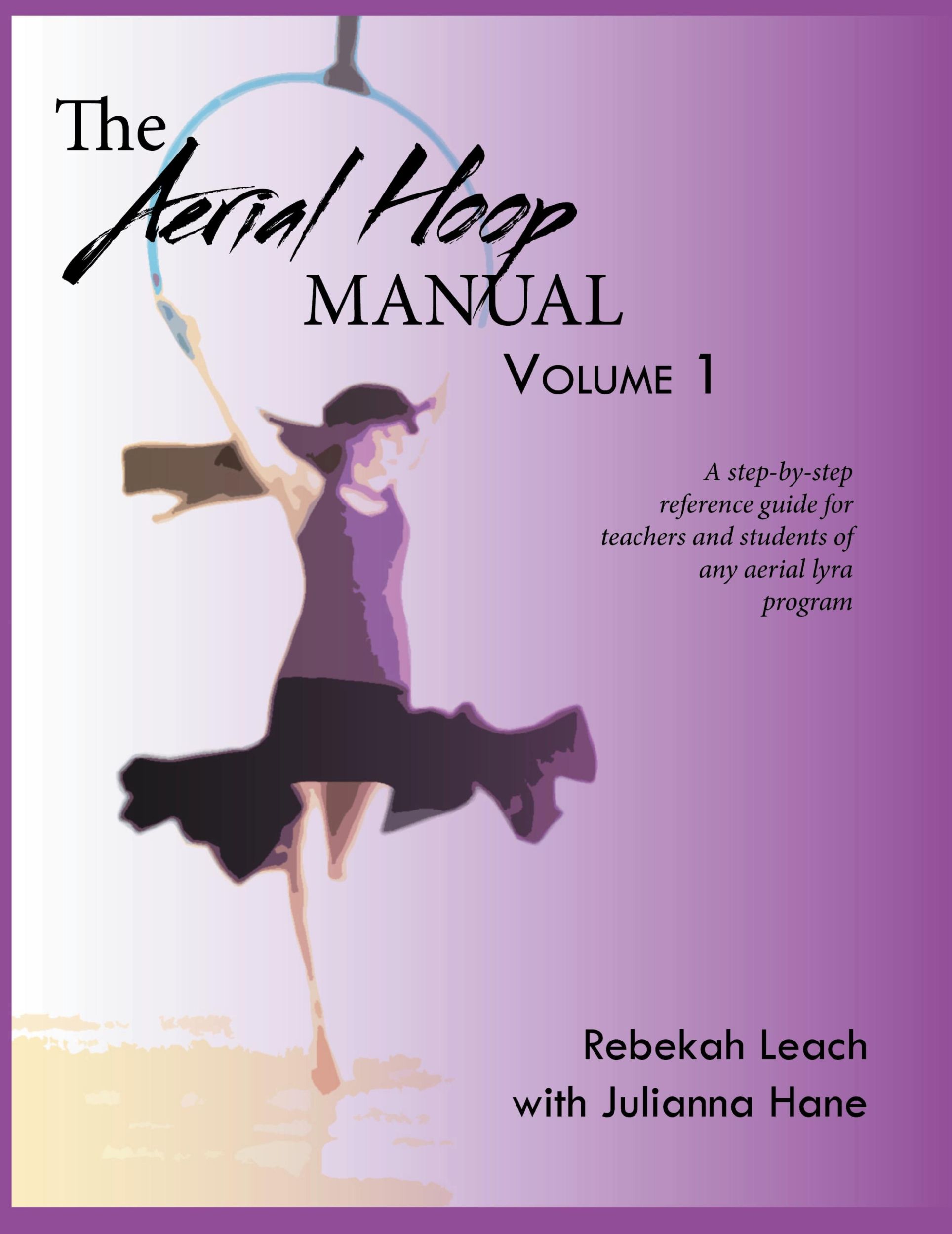 Cover: 9781300657927 | The Aerial Hoop Manual Volume 1 | Rebekah Leach (u. a.) | Taschenbuch