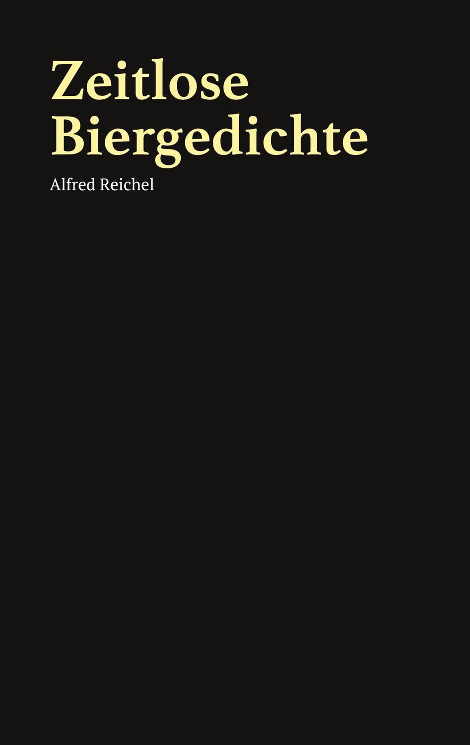 Cover: 9783759758491 | Zeitlose Biergedichte | Alfred Reichel | Taschenbuch | Paperback