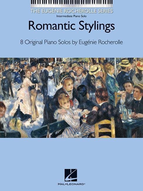 Cover: 9781540061683 | Romantic Stylings: The Eugenie Rocherolle Series Intermediate Piano...