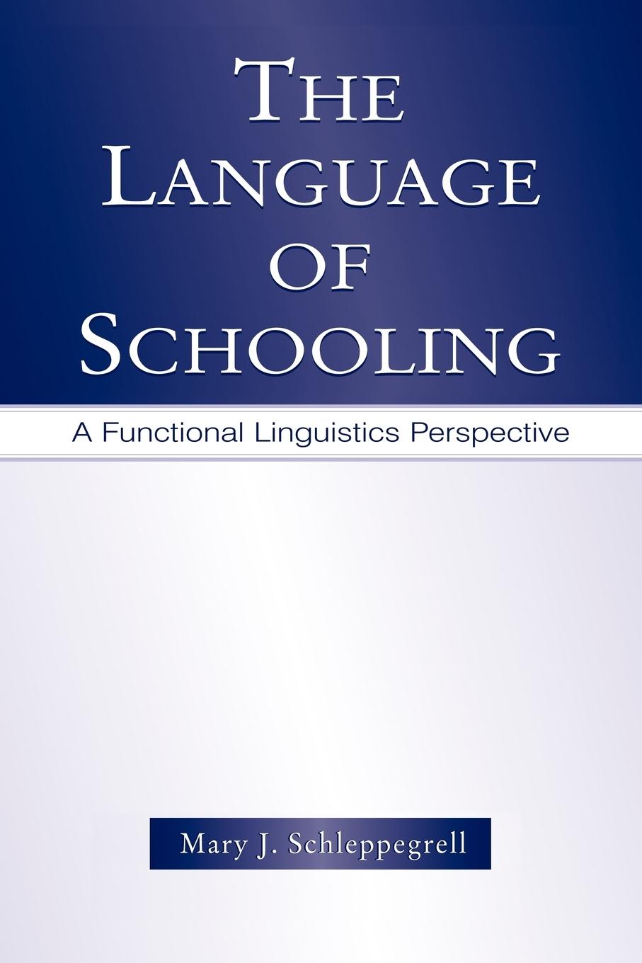 Cover: 9780805846775 | The Language of Schooling | A Functional Linguistics Perspective