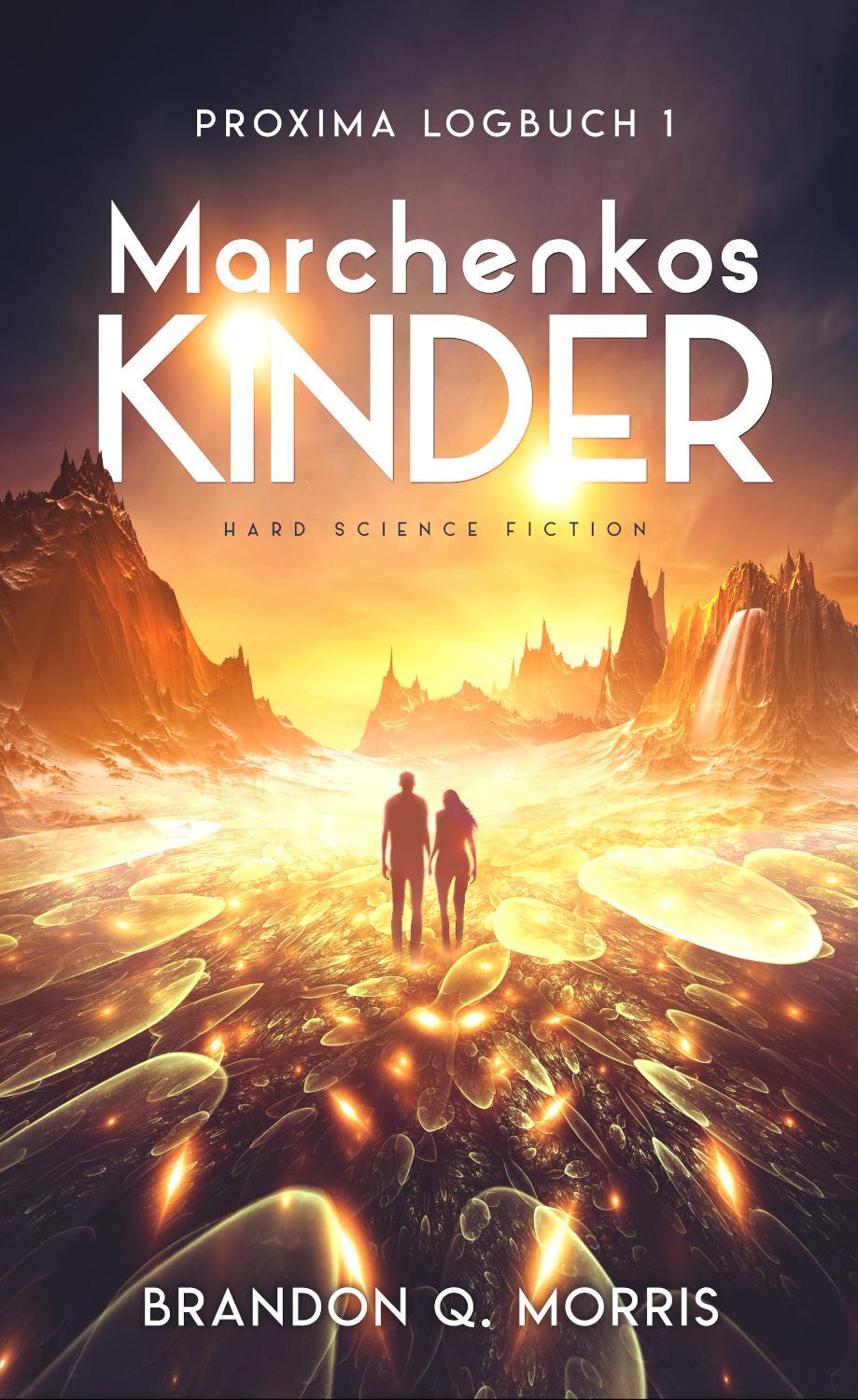 Cover: 9783963572111 | Proxima-Logbuch 1: Marchenkos Kinder | Hard Science Fiction | Morris