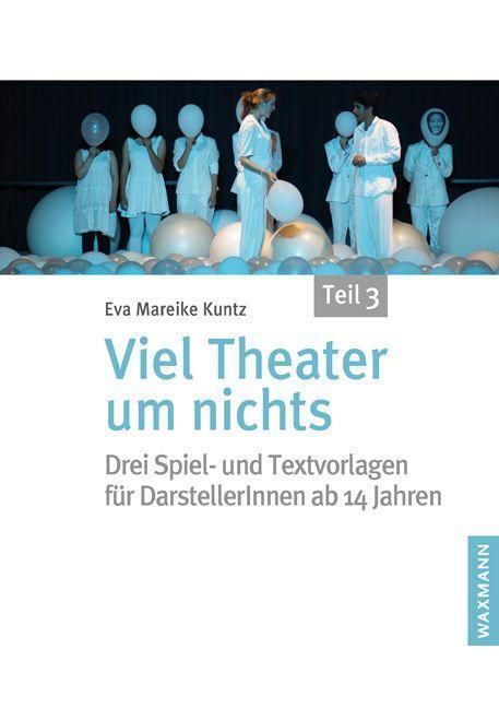 Cover: 9783830947455 | Viel Theater um nichts - Teil 3 | Eva Mareike Kuntz | Taschenbuch