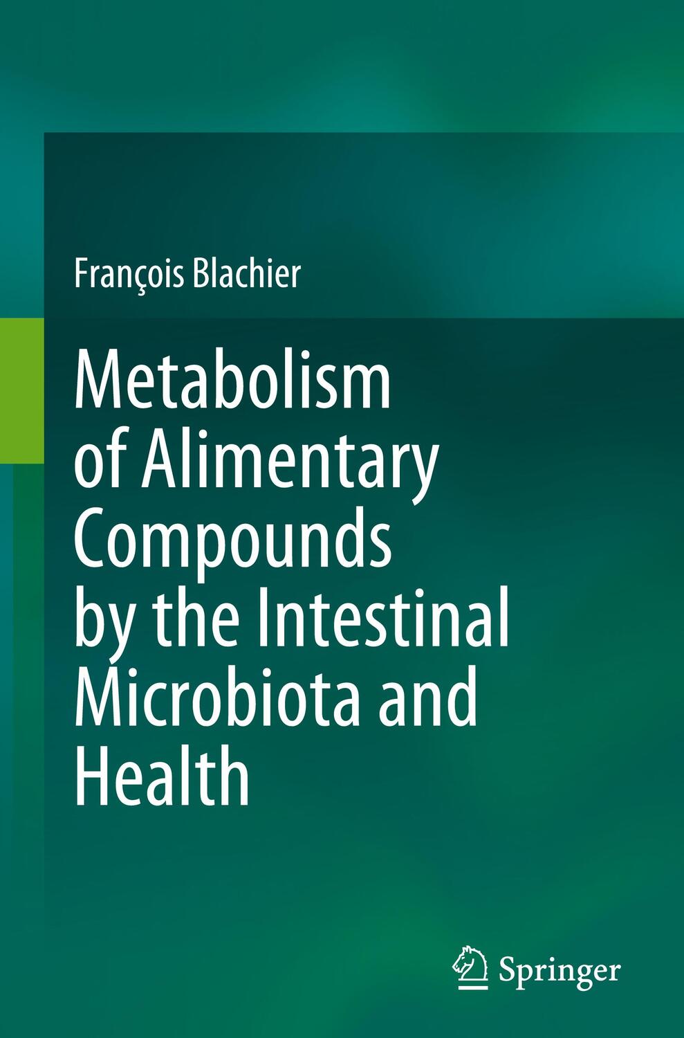 Cover: 9783031263217 | Metabolism of Alimentary Compounds by the Intestinal Microbiota and...