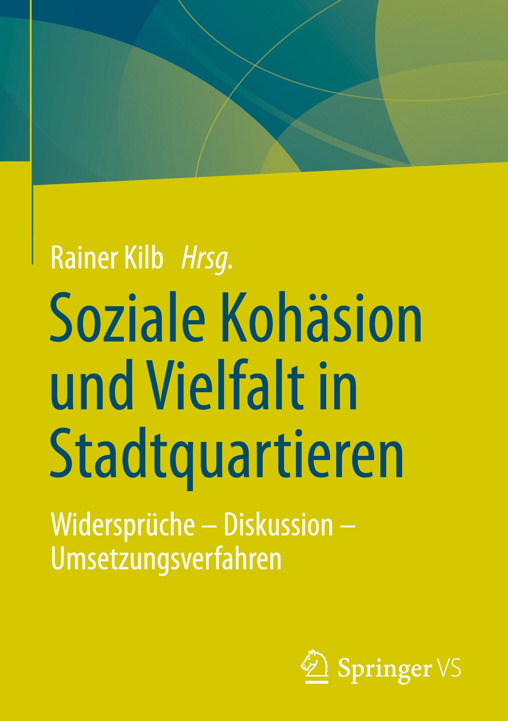 Cover: 9783658452308 | Soziale Kohäsion und Vielfalt in Stadtquartieren | Rainer Kilb | Buch