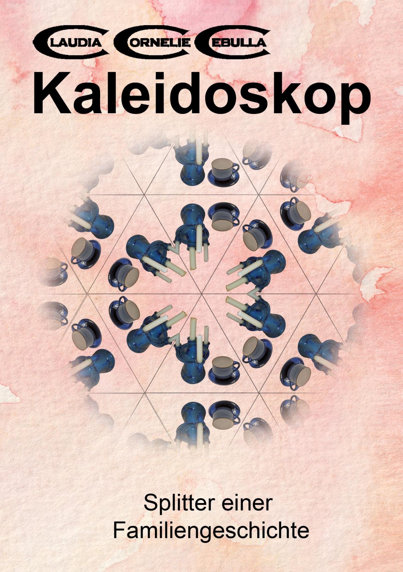 Cover: 9783819244919 | Kaleidoskop | Splitter einer Familiengeschichte | Cebulla | Buch