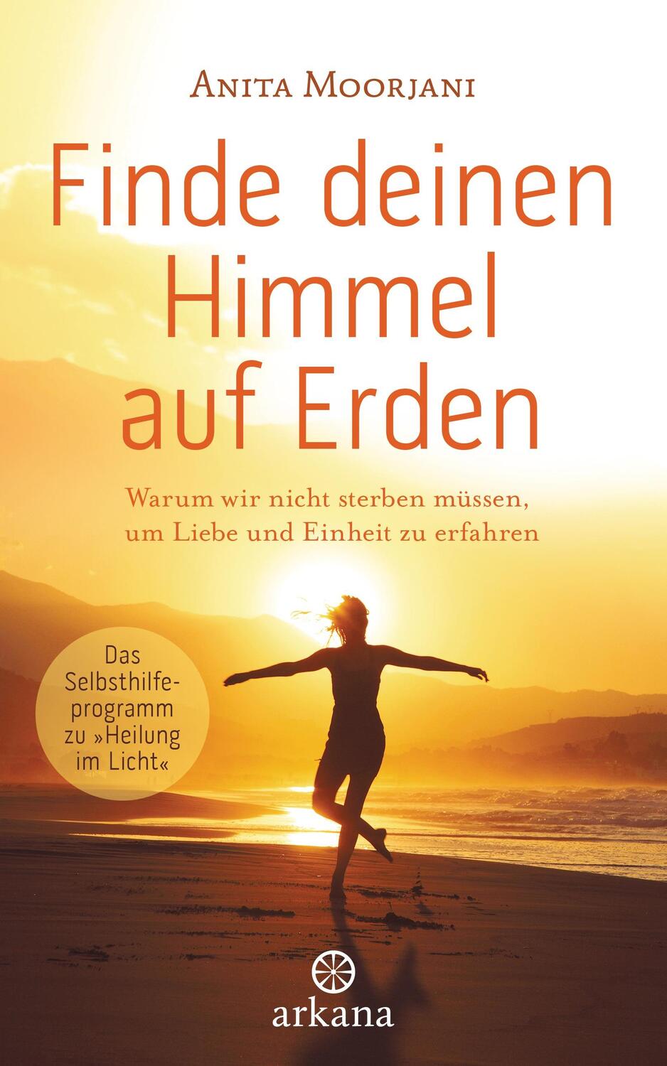 Cover: 9783442342129 | Finde deinen Himmel auf Erden | Anita Moorjani | Buch | Deutsch | 2016