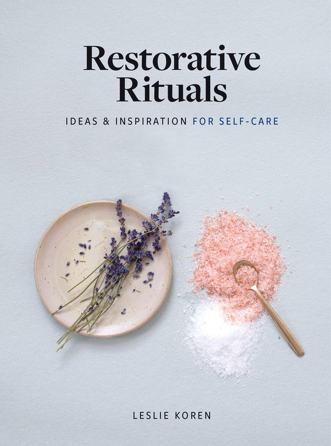 Cover: 9781648290282 | Restorative Rituals: Ideas and Inspiration for Self-Care | Koren