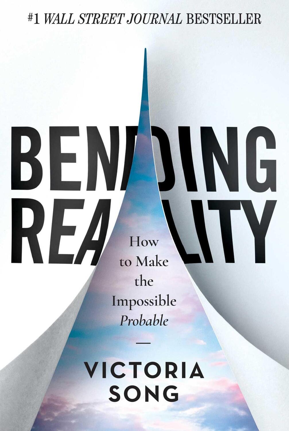 Cover: 9781637630051 | Bending Reality | How to Make the Impossible Probable | Victoria Song