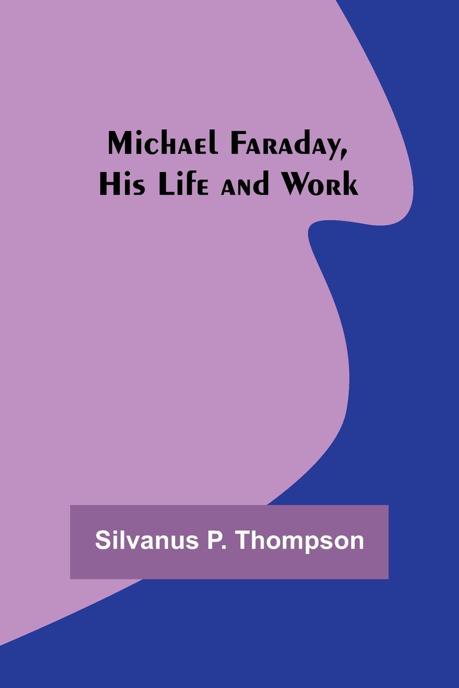 Cover: 9789357383134 | Michael Faraday, His Life and Work | Silvanus P. Thompson | Buch