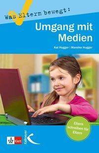 Cover: 9783780049766 | Was Eltern bewegt: Mit Medien umgehen | Kai/Hugger, Mareike Hugger
