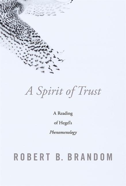 Cover: 9780674976818 | A Spirit of Trust | A Reading of Hegel's 'Phenomenology' | Brandom