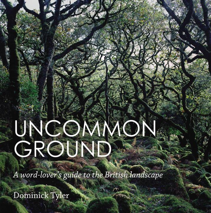 Cover: 9781783350483 | Uncommon Ground | A word-lover's guide to the British landscape | Buch