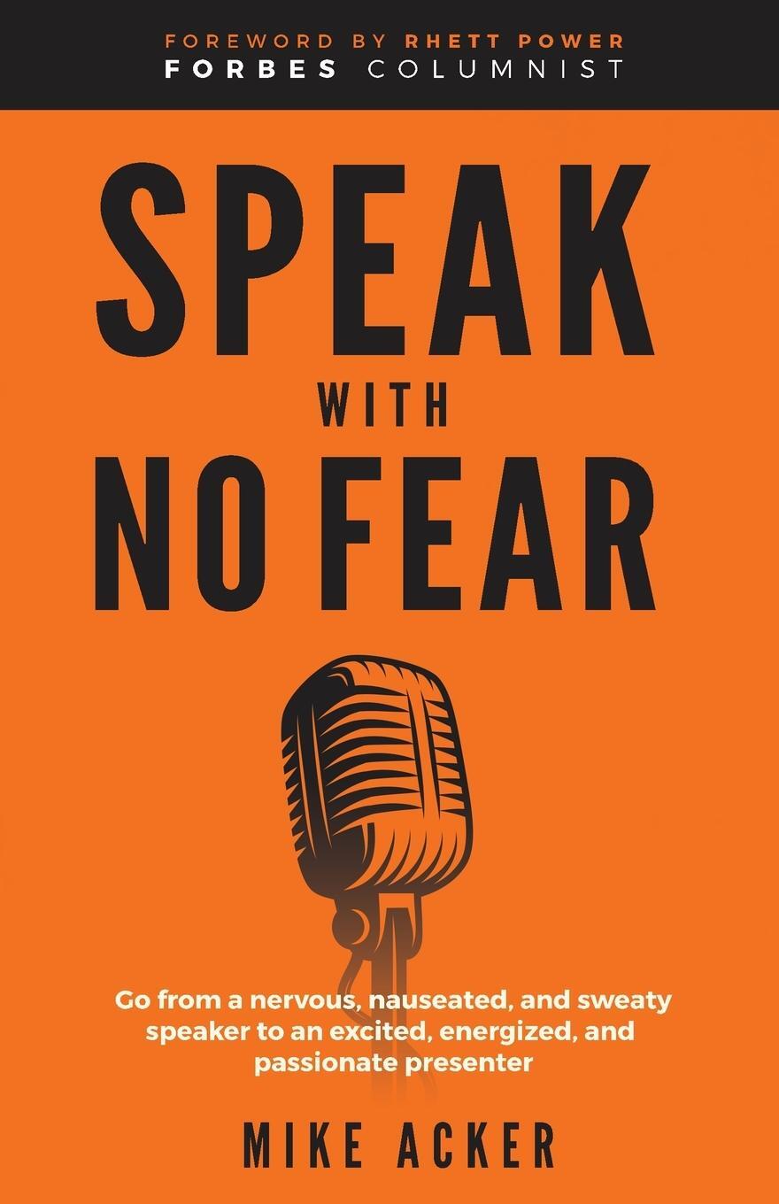 Cover: 9781954024182 | Speak With No Fear | Mike Acker | Taschenbuch | SPEAK | Paperback