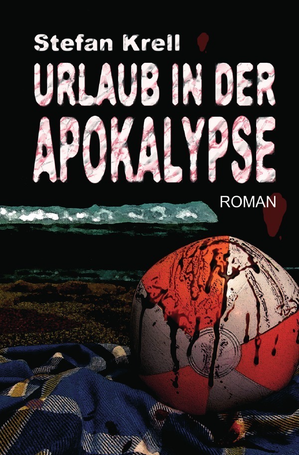 Cover: 9783737545068 | Urlaub in der Apokalypse | Stefan Krell | Taschenbuch | Deutsch | 2015