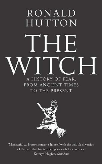 Cover: 9780300238679 | The Witch | A History of Fear, from Ancient Times to the Present