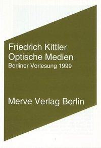 Optische Medien - Kittler, Friedrich
