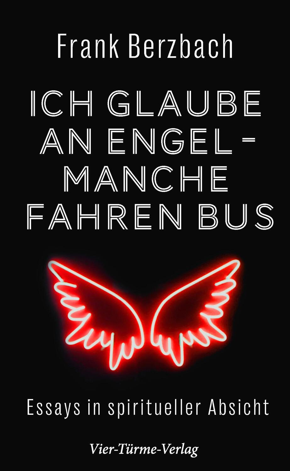 Cover: 9783736504509 | Ich glaube an Engel - manche fahren Bus | Frank Berzbach | Buch | 2022