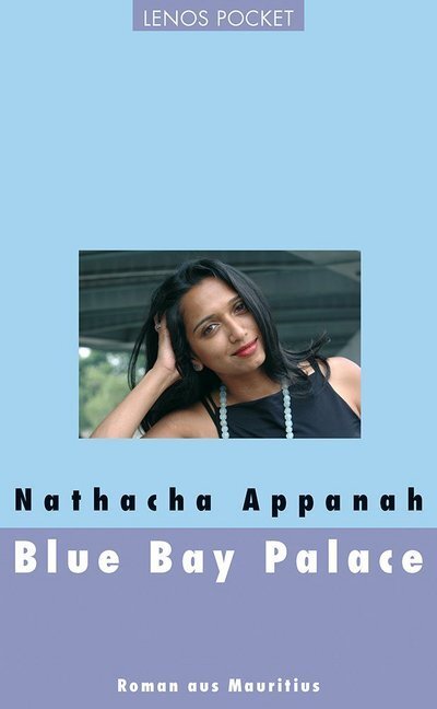 Cover: 9783857877643 | Blue Bay Palace | Roman aus Mauritius | Nathacha Appanah | Taschenbuch