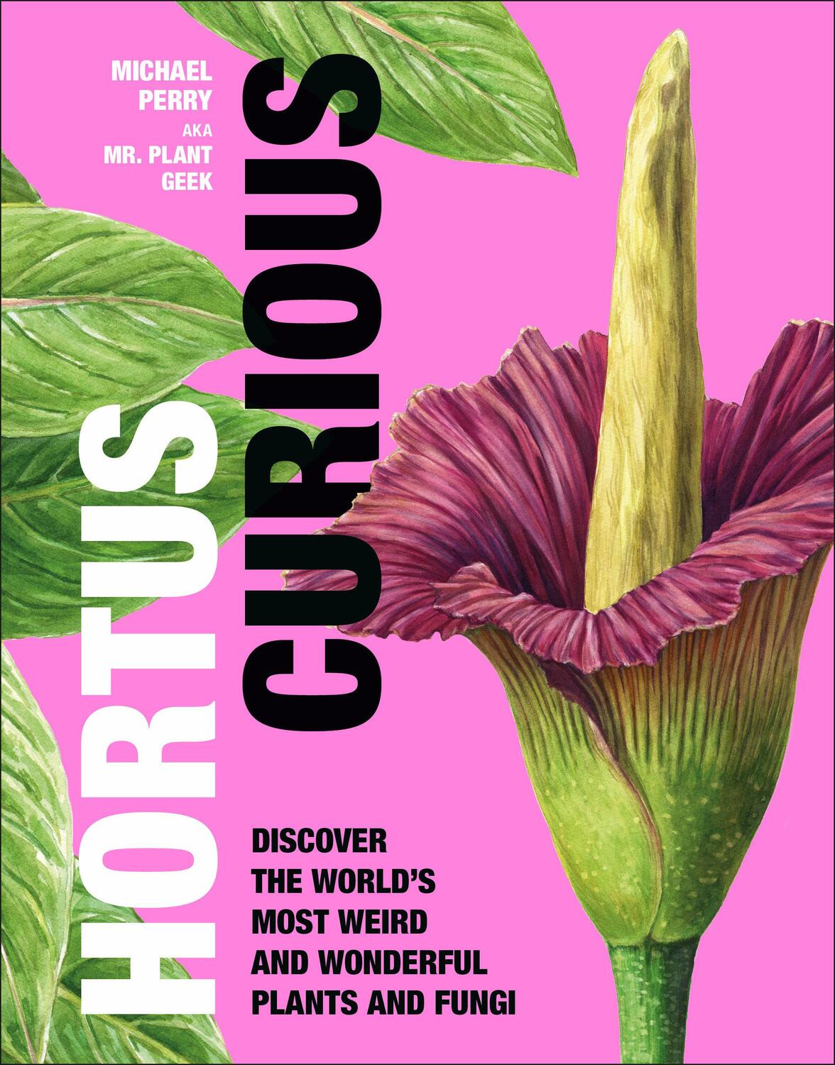 Cover: 9780744061277 | Hortus Curious: Discover the World's Most Weird and Wonderful...