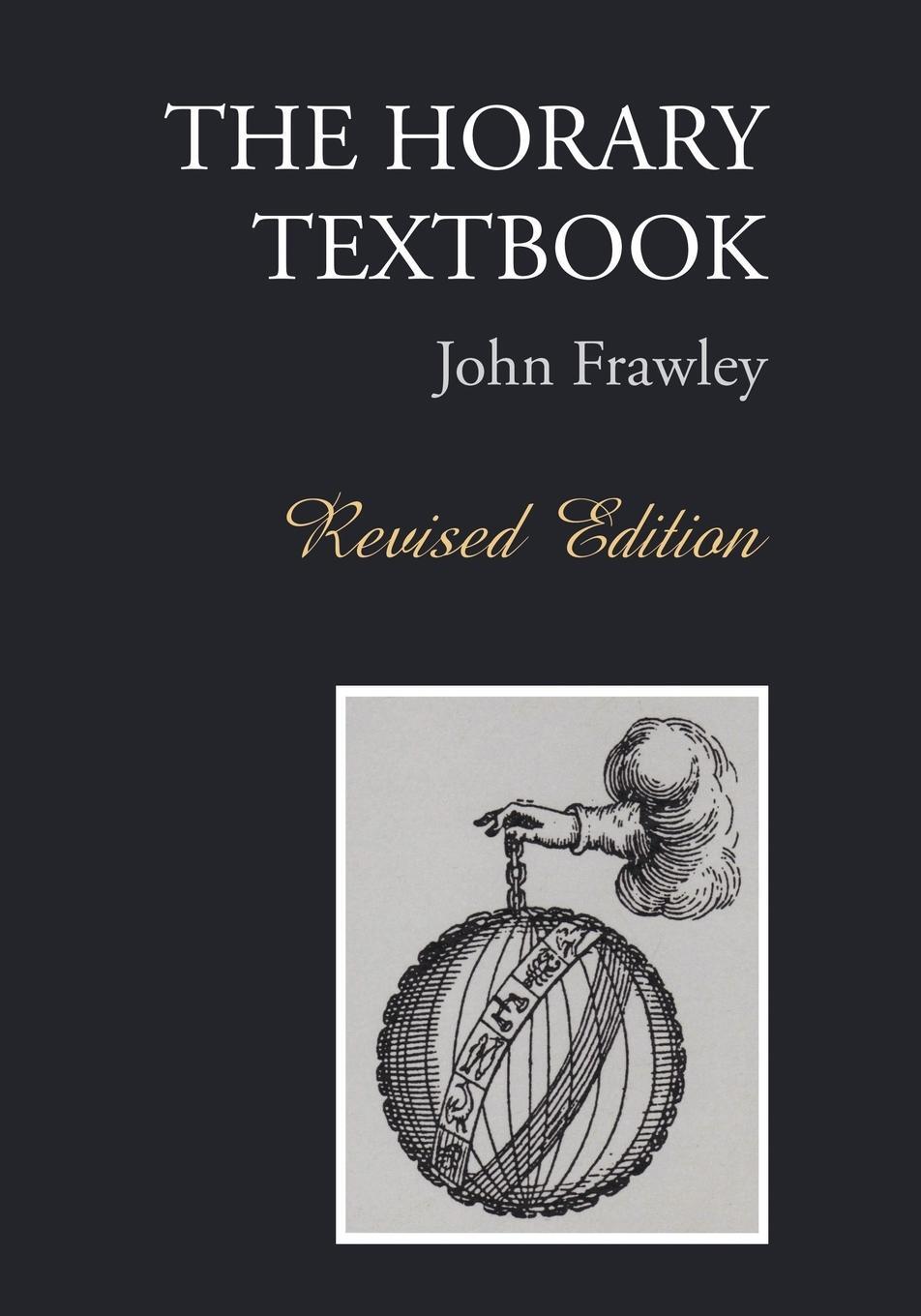 Cover: 9780953977475 | The Horary Textbook - Revised Edition | John Frawley | Taschenbuch
