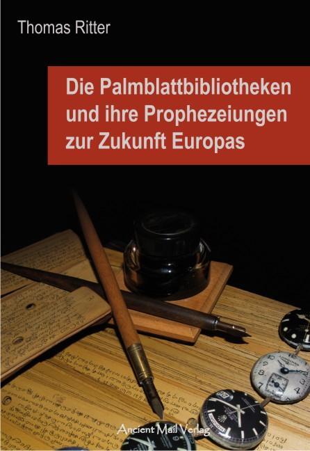 Cover: 9783935910743 | Die Palmblattbibliotheken und ihre Prophezeiungen zur Zukunft Europas