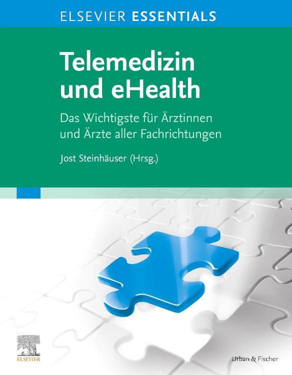 Cover: 9783437235450 | ELSEVIER ESSENTIALS Telemedizin und eHealth | Jost Steinhäuser | Buch