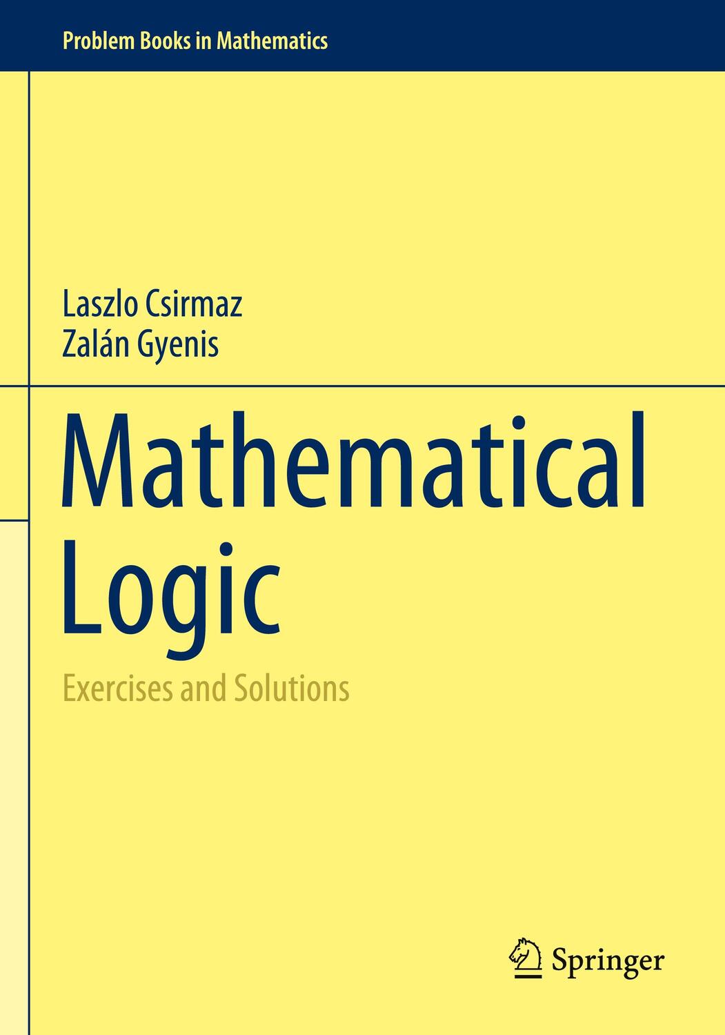 Cover: 9783030790127 | Mathematical Logic | Exercises and Solutions | Zalán Gyenis (u. a.)