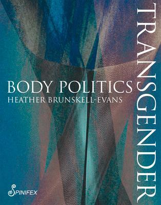 Cover: 9781925950229 | Transgender Body Politics | Heather Brunskell-Evans | Taschenbuch