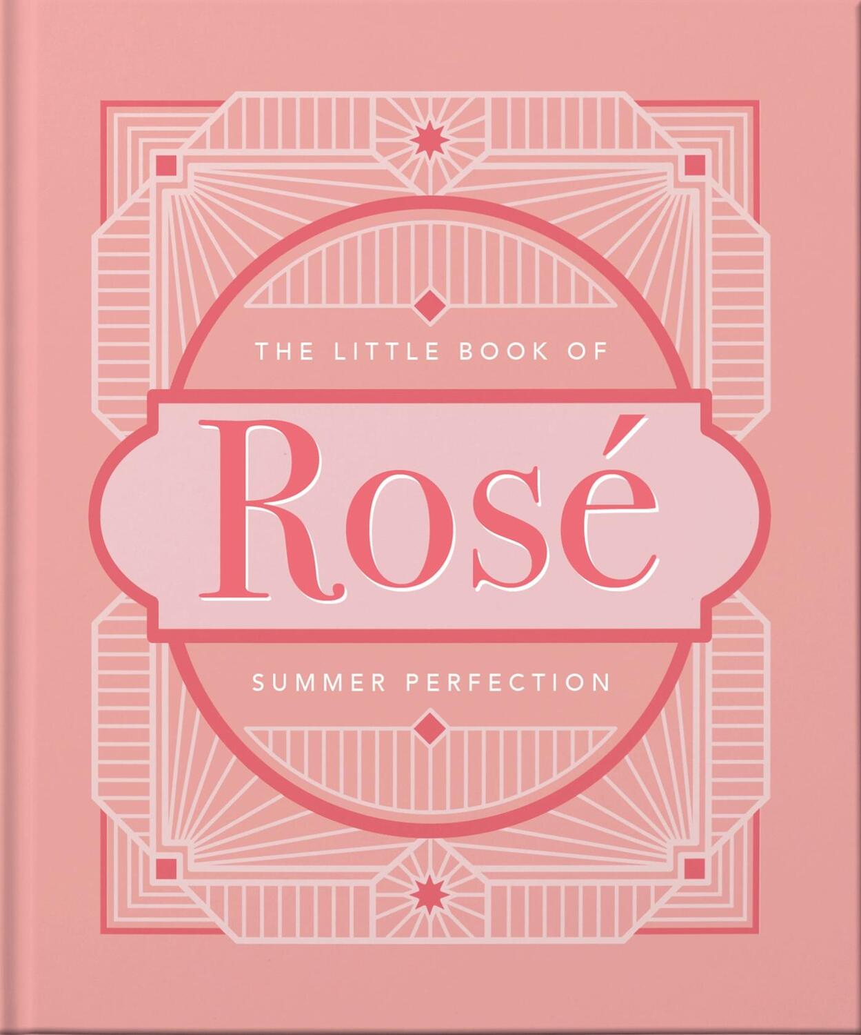 Cover: 9781800690516 | The Little Book of Rosé | Summer Perfection | Orange Hippo | Buch