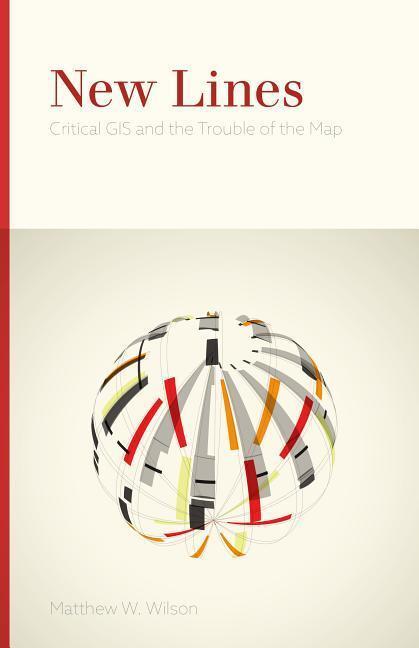 Cover: 9780816698530 | Wilson, M: New Lines | Critical GIS and the Trouble of the Map | 2017