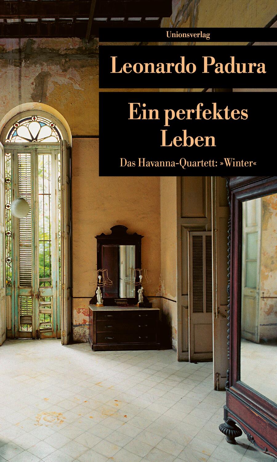 Cover: 9783293203440 | Ein perfektes Leben | Das Havanna-Quartett: "Winter" | Leonardo Padura