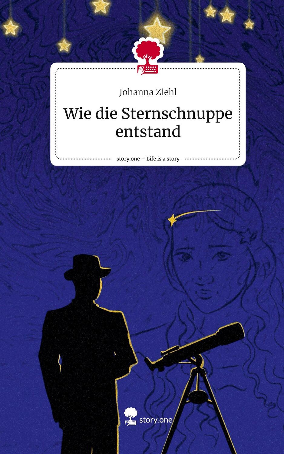 Cover: 9783711529466 | Wie die Sternschnuppe entstand. Life is a Story - story.one | Ziehl