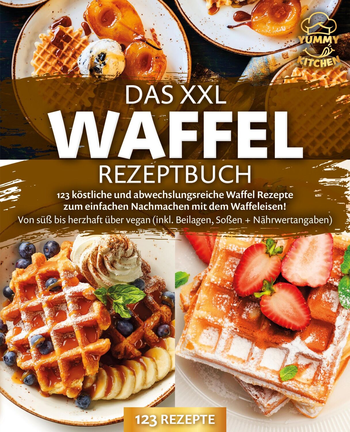 Cover: 9783989371699 | Das XXL Waffel Rezeptbuch: 123 köstliche und abwechslungsreiche...