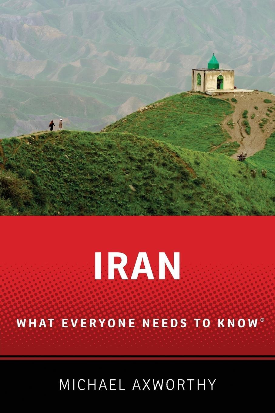 Cover: 9780190232962 | Iran | What Everyone Needs to Know | Michael Axworthy | Taschenbuch