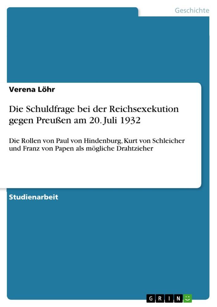 Cover: 9783656654964 | Die Schuldfrage bei der Reichsexekution gegen Preußen am 20. Juli 1932