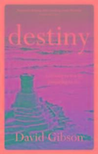 Cover: 9781783592852 | Destiny | Learning To Live By Preparing To Die | David Gibson | Buch