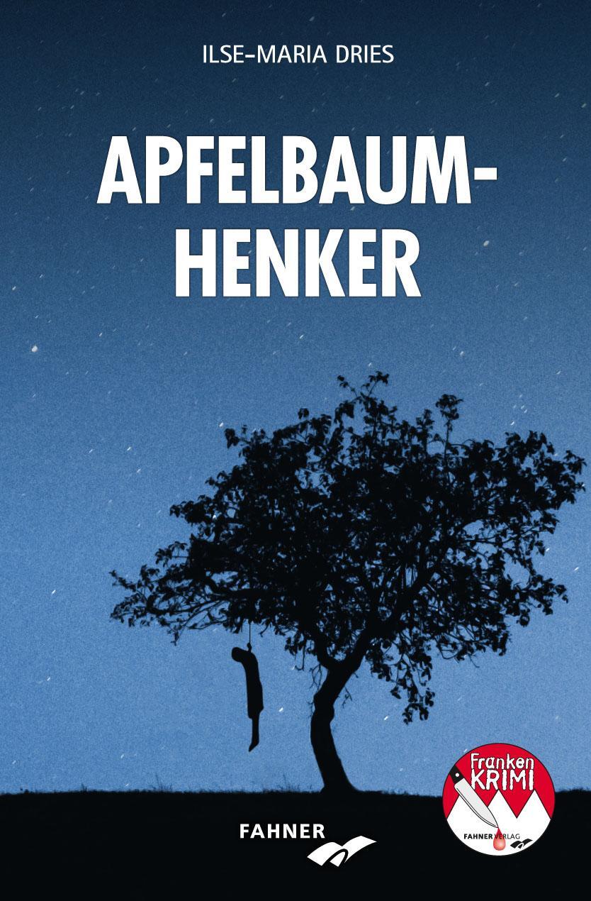 Cover: 9783942251464 | Apfelbaumhenker | Kriminalroman aus Franken | Ilse-Maria Dries | Buch