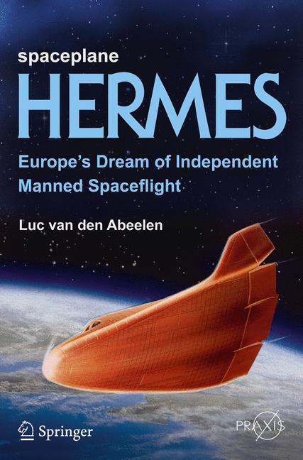 Cover: 9783319444703 | Spaceplane HERMES | Europe's Dream of Independent Manned Spaceflight