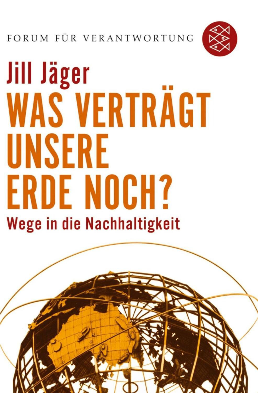 Cover: 9783596172702 | Was verträgt unsere Erde noch? | Jill Jäger | Taschenbuch | 240 S.
