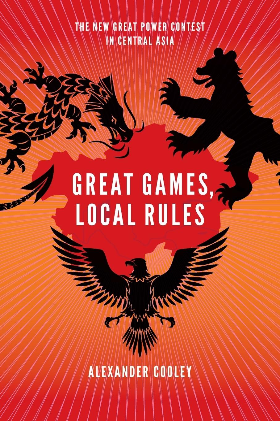 Cover: 9780199331437 | Great Games, Local Rules | The New Great Power Contest in Central Asia