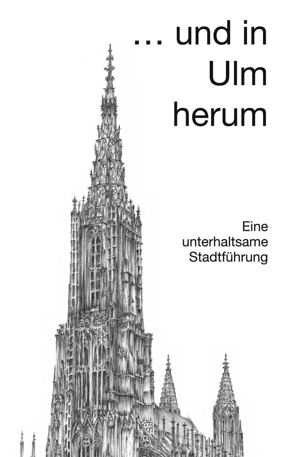 Cover: 9783000651076 | ... und in Ulm herum | und in Ulm herum | Tobias Wahren (u. a.) | Buch