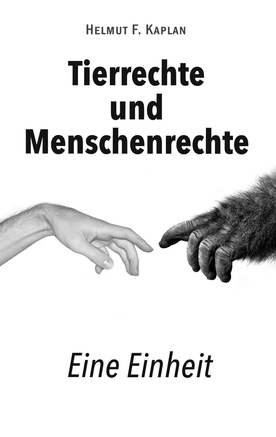 Cover: 9783750486812 | Tierrechte und Menschenrechte | Eine Einheit | Helmut F. Kaplan | Buch