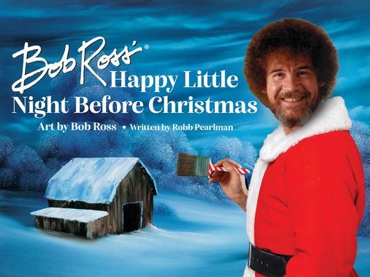 Cover: 9781637740187 | Bob Ross' Happy Little Night Before Christmas | Robb Pearlman | Buch